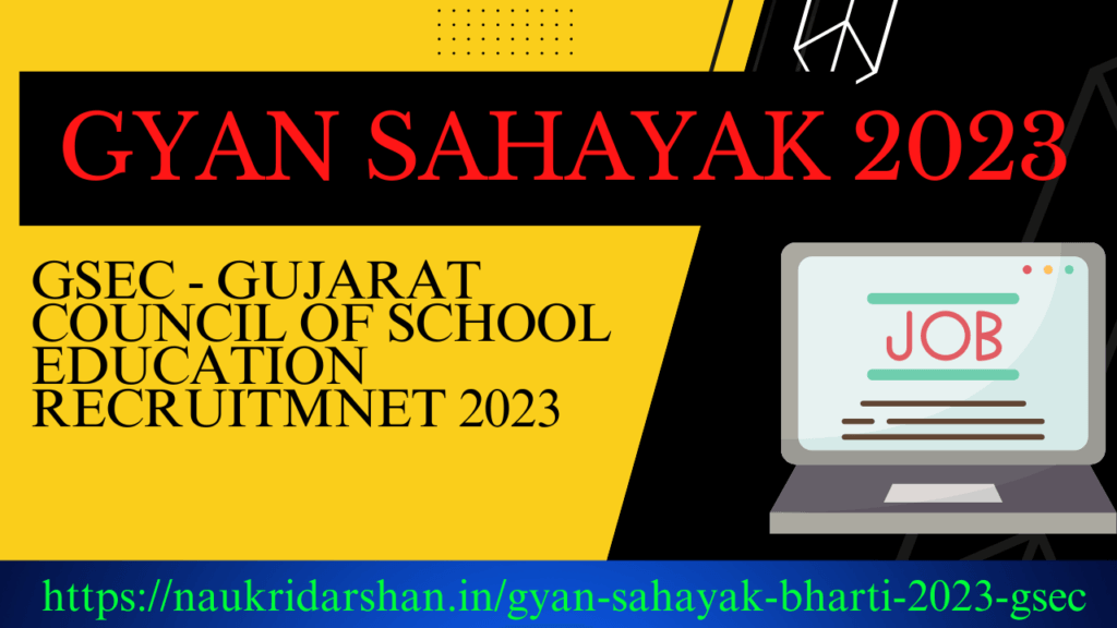 Gyan sahayak bharti 2023
GSEC - gujarat council of school education recruitment 2023